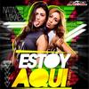 Estoy Aqui(I'm Here) (Original Mix) - Natalia&Mikaela