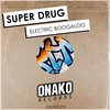 Electric Boogaloo - Super Drug