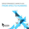 From Apes to Humans - Sergio Fernandez&Mario Plaza