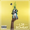 Bombay (Explicit) - L2R&Hilton Kavu&Jamah Lyman pka Childish&David Osore Ombima