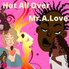 Hot All Over (feat. DopeBoyzMuzic) - Mr.A.Love&DopeBoyzMuzic