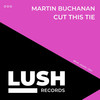 Cut This Tie (Loomer Remix) - Martin Buchanan&Loomer