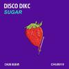 Sugar - Disco Dikc