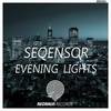 Evening Lights (Extended Mix) - Seqensor