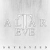 Altar Eve - SkyeSyzed