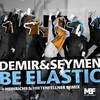 Elastic Techno Dance (Heinrichs & Hirtenfellner Rmx) - Demir&Seymen