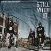 Still With It (Explicit) - Kamillion&Lil Dev&Cruch Calhoun