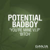 You're Mine (VIP) - Potential Badboy&MC Fats&Yush