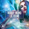 Lie To Me (Extended Mix) - Robby Mond