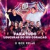 Para Tudo / Loucura do Seu Coração (Ao Vivo) - Di Propósito&Grupo Menos É Mais