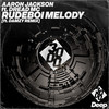 Rudeboi Melody - Aaron Jackson&Dread MC&3000 Deep