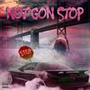 Not Gon Stop(feat. M. B. Joe Prada & Aktif) (Explicit) - E-Dubb1&M. B. Joe Prada&Aktif