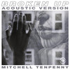 Broken Up (Acoustic) - Mitchell Tenpenny