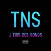 J'fais des ronds - TNS