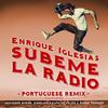 SUBEME LA RADIO PORTUGUESE REMIX - Enrique Iglesias&Decemer Bueno&Anselmo Ralph&Zé Felipe&Ender Thomas