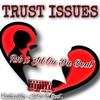 Trust Issues (Explicit) - R1B&JdOnTheBeat