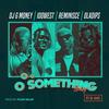 Oo Something (Remix Fi Si 440|Explicit) - DJ G Money&Reminisce&Idowest&Oladips