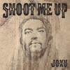 Shoot Me Up - Joku