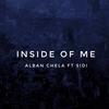 Inside of Me(feat. Sidi) - Alban Chela&SIDI