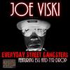 Everday Street Gangsters(feat. Esg & Tyr Drop) (Explicit) - Joe Viski&ESG&Tyr Drop