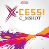 C_mshot (Radio Edit) - X-Cess!