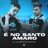 É no Santo Amaro - Mc Jacare&DZ Martins