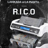 R.I.C.O (Explicit) - La Kikada&La Manta