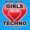 Girls Love Techno (Neal Thomas Remix) - Scott Attrill