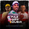 Faz Quem Quer (Explicit) - Jayzz Produções&MC Matheuzinho do Lins&DJ LZ do Cpx&DJ CHARMOZIIN