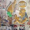 For the Love of Isis - Dots