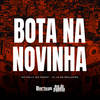Bota Na Novinha (Explicit) - Mc Kelly&MC Godoy&DJ LD de Realengo
