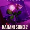 Kahani Suno 2 - Akash Khaira