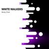 White Walkers (Original Mix) - Micky Clark