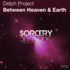 Between Heaven & Earth (Original Mix) - Delph Project