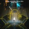 Bad Day (feat. Acho) - Robbe&Reprobeater&M-T3CK&Acho
