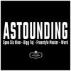 Astounding(feat. Bigg Taj, Freestyle Master & Werd) - Spee Six Nine&Bigg Taj&Freestyle Master&Werd