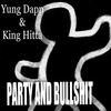 Party And Bullshit (Explicit) - King Hitta&Yung Dapp