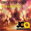 Fire Like This (Original Mix) - Dirty Stop Outs