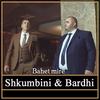 Bahet Mirë - Shkumbini&Bardhi