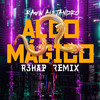 Algo Mágico (R3HAB Remix) - Rauw Alejandro&R3HAB