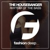 Rhythm of the Bass (Original Mix) - The Housebanger
