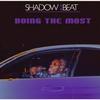 Doing The Most (Explicit) - SHADOW ON THE BEAT&Elijah Wilson