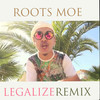 Legalize (Remix) - Roots Moe