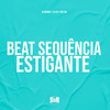 Beat Sequência Estigante (Explicit) - DJ Menor 7&MC GW&DJ VST