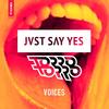 Voices - JVST SAY YES&Torro Torro&Arthur Talbott