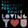Loving You (The Vanguard Project Remix) - Paper Dragon&The Vanguard Project