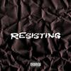 RESISTING (feat. Jt5k) (Explicit) - daslowkey&JT5K