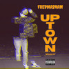 UPTOWN (Explicit) - FREDMANSAM