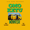 OMO KETU (Explicit) - DONNISH BRATA