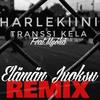 Elämän Juoksu(feat. Transsi Kela & Myöhä) (Zuwando Remix|Explicit) - Harlekiini&Transsi Kela&Myöhä